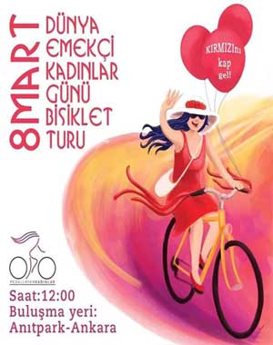 Pedallayan Kadınların 8 Mart Dünya Emekçi Kadınlar Günü Bisiklet Turu Anıtparkta saat 12.00'de
