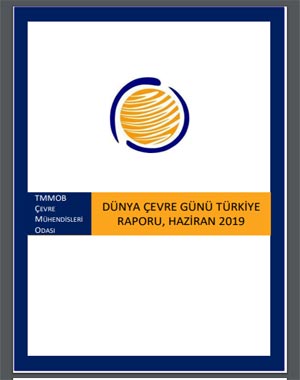 Çevre Mühendisleri Odası: Dünya Çevre Günü Türkiye Raporu 2019/Haziran 2019