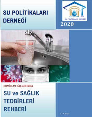 Su Politikaları Derneği: Su ve Sağlık Tedbirleri Rehberi - Nisan 2020